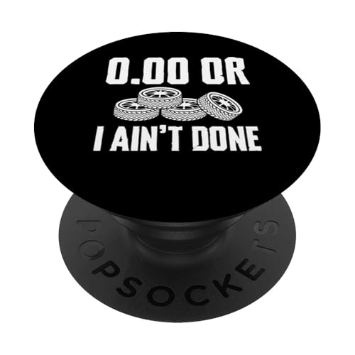 0.00 Or I Aint Done Tire Guy Changing Tires PopSockets Klebender PopGrip von Reifenmonteur Reifen Wechseln Reifenmann