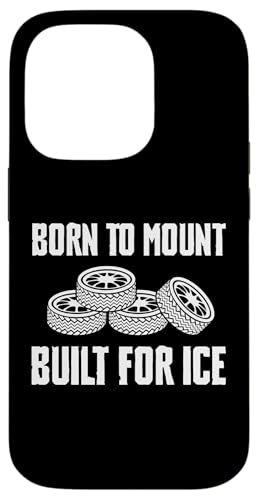Born To Mount Built For Ice Tire Guy Changing Tires Hülle für iPhone 14 Pro Born To Mount Built For Ice Tire Guy Changing Tires Hülle für iPhone 14 Pro von Reifenmonteur Reifen Wechseln Reifenmann