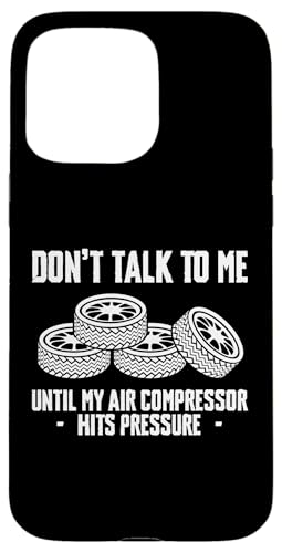 Dont Talk To Me Tire Guy Changing Tires Hülle für iPhone 15 Pro Max Dont Talk To Me Tire Guy Changing Tires Hülle für iPhone 15 Pro Max von Reifenmonteur Reifen Wechseln Reifenmann