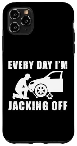 Every Day Im Jacking Off Tire Guy Hülle für iPhone 11 Pro Max Every Day Im Jacking Off Tire Guy Hülle für iPhone 11 Pro Max von Reifenmonteur Reifen Wechseln Reifenmann