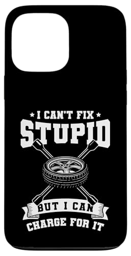 I Cant Fix Stupid But I Can Charge For It Tire Guy Hülle für iPhone 13 Pro Max von Reifenmonteur Reifen Wechseln Reifenmann