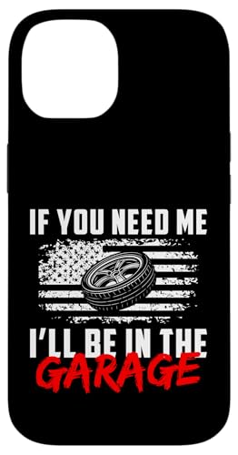 If You Need Me Ill Be In The Garage Tire Guy Mechanic Hülle für iPhone 14 If You Need Me Ill Be In The Garage Tire Guy Mechanic Hülle für iPhone 14 von Reifenmonteur Reifen Wechseln Reifenmann