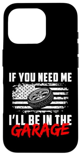 If You Need Me Ill Be In The Garage Tire Guy Mechanic Hülle für iPhone 16 Pro If You Need Me Ill Be In The Garage Tire Guy Mechanic Hülle für iPhone 16 Pro von Reifenmonteur Reifen Wechseln Reifenmann