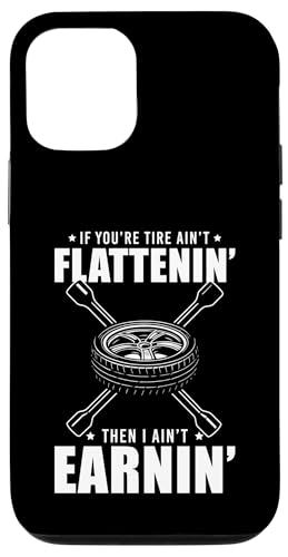 If Youre Tire Aint Flattenin Then I Aint Earnin Tire Guy Hülle für iPhone 12/12 Pro If Youre Tire Aint Flattenin Then I Aint Earnin Tire Guy Hülle für iPhone 12/12 Pro von Reifenmonteur Reifen Wechseln Reifenmann