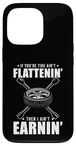 If Youre Tire Aint Flattenin Then I Aint Earnin Tire Guy Hülle für iPhone 13 Pro If Youre Tire Aint Flattenin Then I Aint Earnin Tire Guy Hülle für iPhone 13 Pro von Reifenmonteur Reifen Wechseln Reifenmann