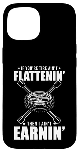 If Youre Tire Aint Flattenin Then I Aint Earnin Tire Guy Hülle für iPhone 15 If Youre Tire Aint Flattenin Then I Aint Earnin Tire Guy Hülle für iPhone 15 von Reifenmonteur Reifen Wechseln Reifenmann
