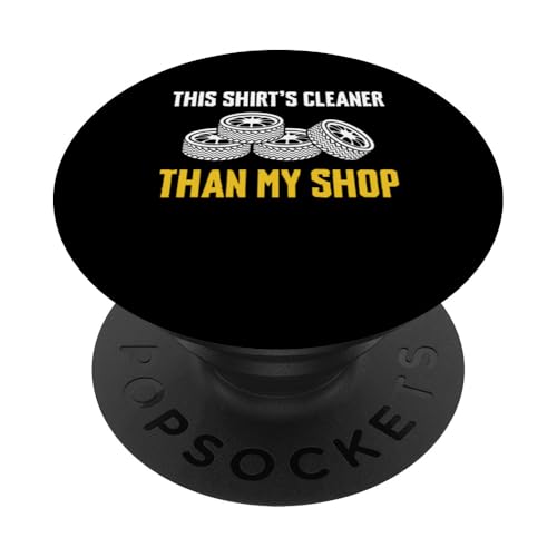 This Shirt Cleaner Than My Shop PopSockets Klebender PopGrip von Reifenmonteur Reifen Wechseln Reifenmann