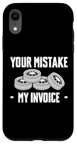 Your Mistake My Invoice Tire Guy Changing Tires Hülle für iPhone XR Your Mistake My Invoice Tire Guy Changing Tires Hülle für iPhone XR von Reifenmonteur Reifen Wechseln Reifenmann
