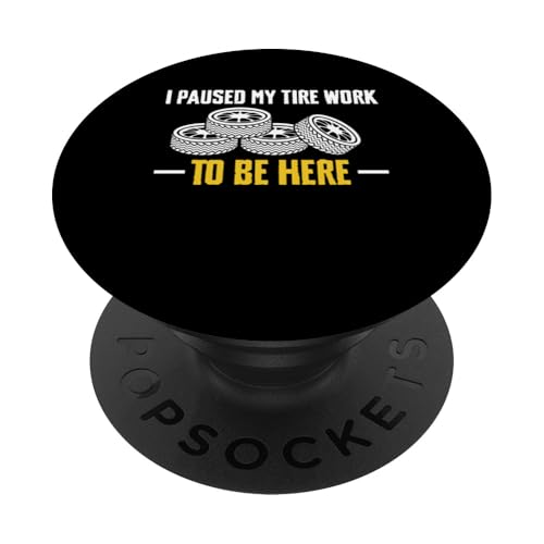 I Paused My Tire Work To Be Here Tire Guy Wheel Rims Change PopSockets Klebender PopGrip von Reifenmonteur Reifenmann Reifen Wechseln