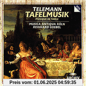 Tafelmusik in Drei Teilen Tafelmusik in Drei Teilen von Reinhard Goebel