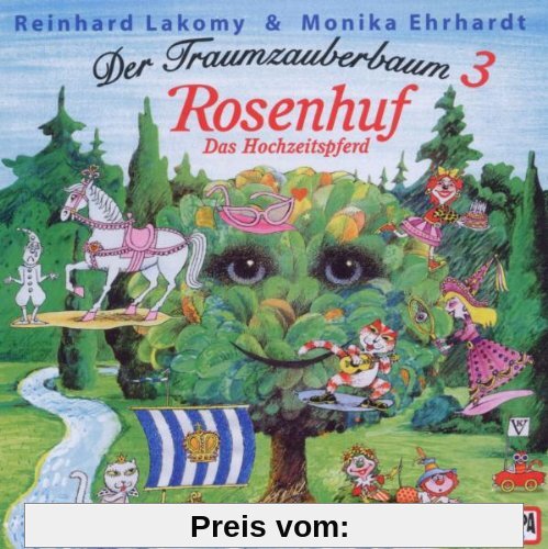 Der Traumzauberbaum 3: Rosenhuf,das Hochzeitspferd von Reinhard Lakomy