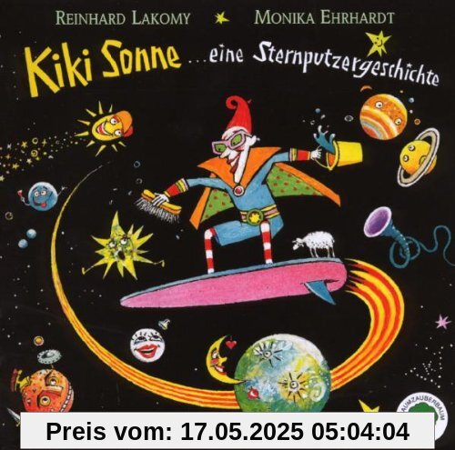 Kiki Sonne. Eine Sternputzergeschichte Kiki Sonne. Eine Sternputzergeschichte von Reinhard Lakomy