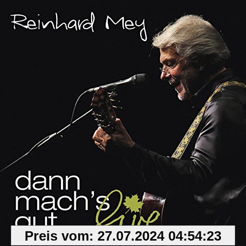 Dann Mach's Gut-Live von Reinhard Mey