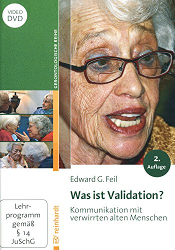 Was ist Validation? - Edward G. Feil (Neuauflage 2018) von Reinhardt Ernst