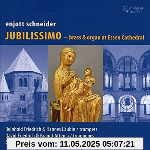 enjott schneider: JUBILISSIMO - brass & organ at Essen Cathedral / Blechbläser & Orgel im Essener Dom enjott schneider: JUBILISSIMO - brass & organ at Essen Cathedral / Blechbläser & Orgel im Essener Dom von Reinhold Friedrich