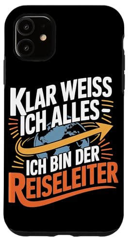 Klar Weiss Ich Alles Ich Bin Der Reiseleiter Hülle für iPhone 11 von Reiseleiter Tourismus Guide Underground Reisen