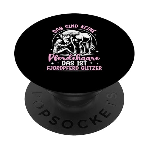 Das Sind Keine Pferdehaare Das Ist Fjordpferd Glitzer Pferd PopSockets Klebender PopGrip Das Sind Keine Pferdehaare Das Ist Fjordpferd Glitzer Pferd PopSockets Klebender PopGrip von Reitsport Reiter Pferdesport Enthusiasten Frauen
