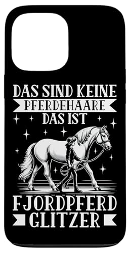 Das Sind Keine Pferdehaare Das Ist Fjordpferd Glitzer Reiten Hülle für iPhone 13 Pro Max Das Sind Keine Pferdehaare Das Ist Fjordpferd Glitzer Reiten Hülle für iPhone 13 Pro Max von Reitsport Reiter Pferdesport Enthusiasten Frauen