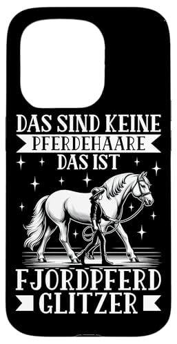 Das Sind Keine Pferdehaare Das Ist Fjordpferd Glitzer Reiten Hülle für iPhone 15 Pro Das Sind Keine Pferdehaare Das Ist Fjordpferd Glitzer Reiten Hülle für iPhone 15 Pro von Reitsport Reiter Pferdesport Enthusiasten Frauen