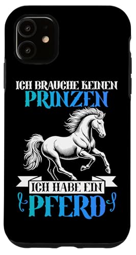 Ich Brauche Keinen Prinzen Ich Habe Ein Pferd Reiten Mädchen Hülle für iPhone 11 Ich Brauche Keinen Prinzen Ich Habe Ein Pferd Reiten Mädchen Hülle für iPhone 11 von Reitsport Reiter Pferdesport Enthusiasten Frauen