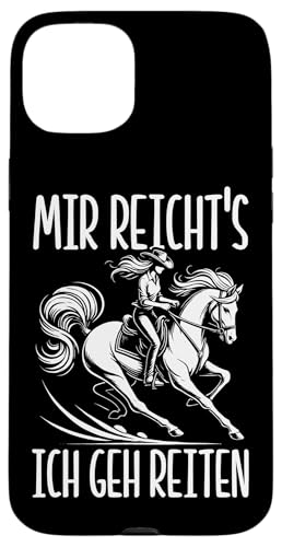 Mir Reicht's Ich Geh Reiten Pferdereiter Pferd Liebhaber Hülle für iPhone 15 Plus von Reitsport Reiter Pferdesport Enthusiasten Frauen