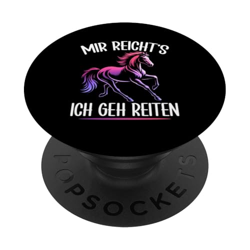 Mir Reicht's Ich Geh Reiten Pferdereiter Pferde Mädchen PopSockets Klebender PopGrip Mir Reicht's Ich Geh Reiten Pferdereiter Pferde Mädchen PopSockets Klebender PopGrip von Reitsport Reiter Pferdesport Enthusiasten Frauen