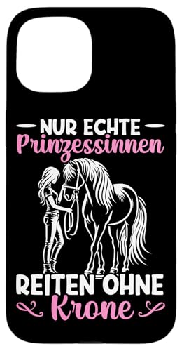 Nur Echte Prinzessinnen Reiten Ohne Krone Reiterin Pferd Hülle für iPhone 15 von Reitsport Reiter Pferdesport Enthusiasten Frauen