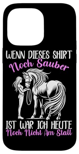 Wenn Dieses Shirt Noch Sauber Ist War Ich Heute Nicht Stall Hülle für iPhone 14 Pro Max Wenn Dieses Shirt Noch Sauber Ist War Ich Heute Nicht Stall Hülle für iPhone 14 Pro Max von Reitsport Reiter Pferdesport Enthusiasten Frauen