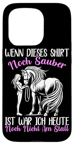 Wenn Dieses Shirt Noch Sauber Ist War Ich Heute Nicht Stall Hülle für iPhone 15 Pro Wenn Dieses Shirt Noch Sauber Ist War Ich Heute Nicht Stall Hülle für iPhone 15 Pro von Reitsport Reiter Pferdesport Enthusiasten Frauen