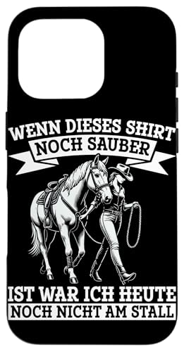 Wenn Dieses Shirt Noch Sauber Ist War Ich Heute Nicht Stall Hülle für iPhone 16 Pro Wenn Dieses Shirt Noch Sauber Ist War Ich Heute Nicht Stall Hülle für iPhone 16 Pro von Reitsport Reiter Pferdesport Enthusiasten Frauen