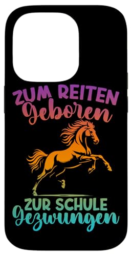 Zum Reiten Geboren Zur Schule Gezwungen Pferd Liebhaber Hülle für iPhone 14 Pro Zum Reiten Geboren Zur Schule Gezwungen Pferd Liebhaber Hülle für iPhone 14 Pro von Reitsport Reiter Pferdesport Enthusiasten Frauen