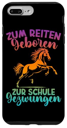 Zum Reiten Geboren Zur Schule Gezwungen Pferd Liebhaber Hülle für iPhone 7 Plus/8 Plus Zum Reiten Geboren Zur Schule Gezwungen Pferd Liebhaber Hülle für iPhone 7 Plus/8 Plus von Reitsport Reiter Pferdesport Enthusiasten Frauen