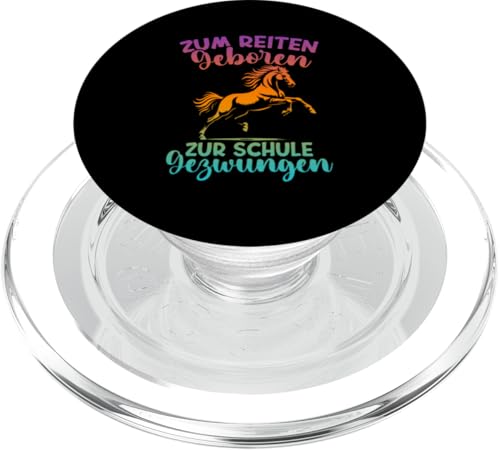 Zum Reiten Geboren Zur Schule Gezwungen Pferd Liebhaber PopSockets PopGrip für MagSafe Zum Reiten Geboren Zur Schule Gezwungen Pferd Liebhaber PopSockets PopGrip für MagSafe von Reitsport Reiter Pferdesport Enthusiasten Frauen