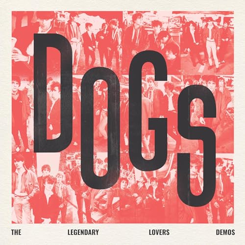 Dogs - The Legendary Lovers Demos [Vinyl LP] von The Orchard