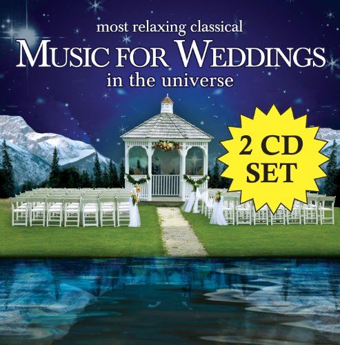 The Most Relaxing Classical Music For Weddings In The Universe [2 CD] von Remo