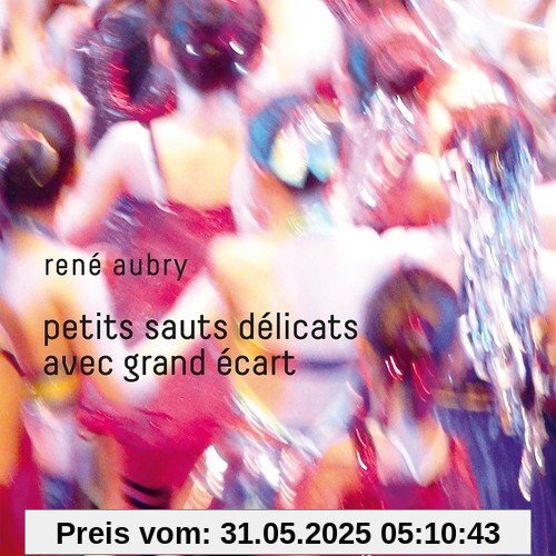 Petits Sauts Délicats avec Grand Écart Petits Sauts Délicats avec Grand Écart von Rene Aubry