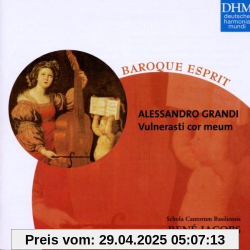 Baroque Esprit - Alessandro Grandi Vulnerasti Cor Meum von René Jacobs