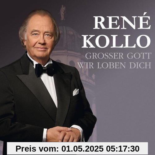 Großer Gott Wir Loben Dich von René Kollo