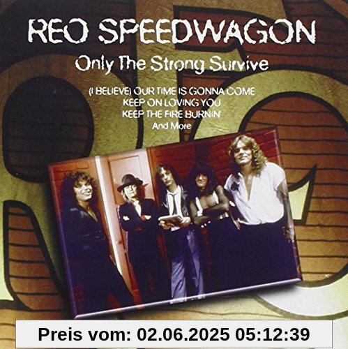 Only the Strong Survive Only the Strong Survive von Reo Speedwagon