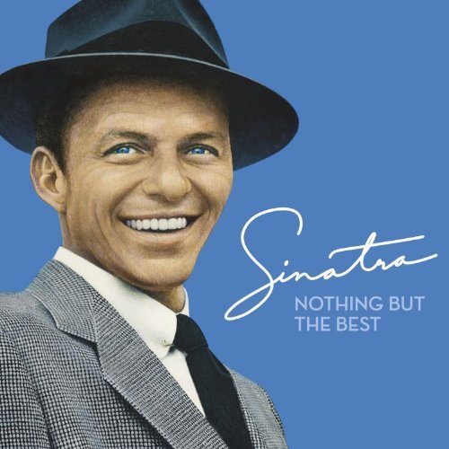 Nothing But The Best by Frank Sinatra Original recording remastered edition (2008) Audio CD von Reprise / Wea