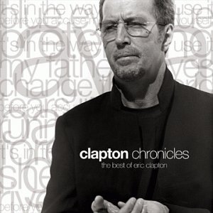 Clapton Chronicles - The Best of Eric Clapton by Eric Clapton (1999) Audio CD von Reprise Records