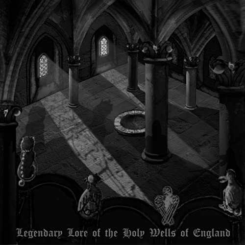 The Legendary Lore of the Holy Wells of England von Rer (Broken Silence)