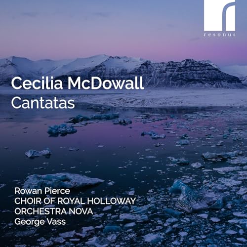 Cecilia McDowall: Cantatas Cecilia McDowall: Cantatas von Resonus Classics