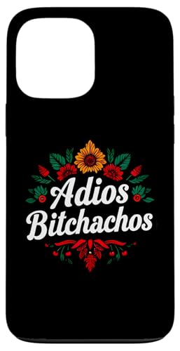 Floral Adios Bitchacos Lustiger Hispanic Ruhestand Spaß Hülle für iPhone 13 Pro Max von Retired Time To Do What I Want RV Camping Products