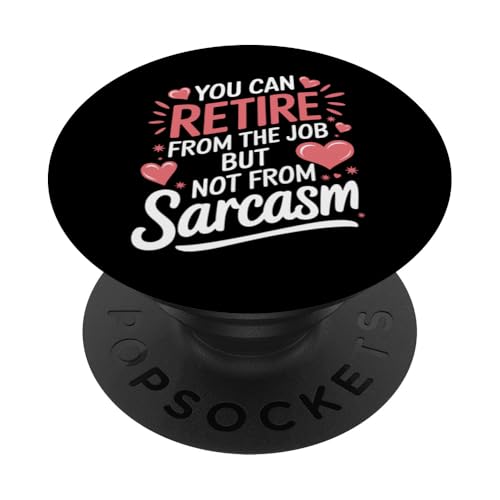 Ruhestand, Sie können sich vom Job zurückziehen, aber nicht vom Sarkasmus PopSockets Klebender PopGrip von Retirement Retired Pensioner Retiree