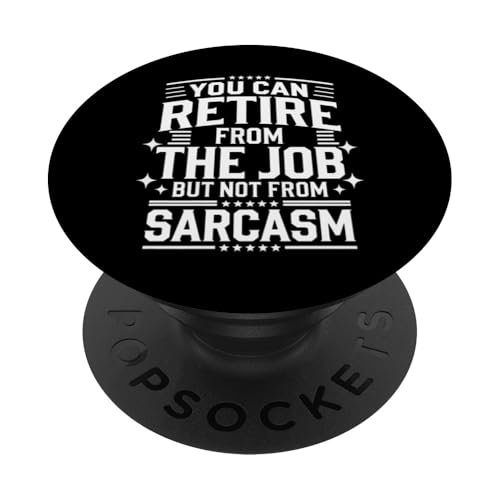 Ruhestand, Sie können sich vom Job zurückziehen, aber nicht vom Sarkasmus PopSockets Klebender PopGrip von Retirement Retired Pensioner Retiree