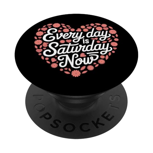 Ruhestand jeden Tag ist Samstag jetzt PopSockets Klebender PopGrip von Retirement Retired Pensioner Retiree