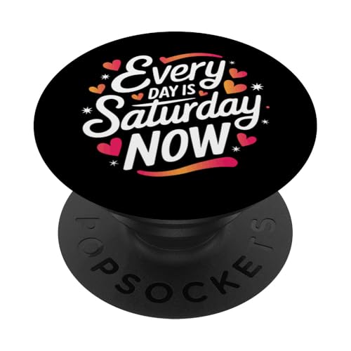 Ruhestand jeden Tag ist Samstag jetzt PopSockets Klebender PopGrip von Retirement Retired Pensioner Retiree