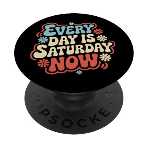 Ruhestand jeden Tag ist Samstag jetzt PopSockets Klebender PopGrip von Retirement Retired Pensioner Retiree