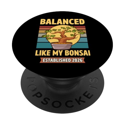 Ausgewogen wie mein Bonsai Gegründeter Bonsai im Geburtsjahr 2026 PopSockets Klebender PopGrip Ausgewogen wie mein Bonsai Gegründeter Bonsai im Geburtsjahr 2026 PopSockets Klebender PopGrip von Retro Birthday Party Supplies for Bonsai Gardeners